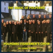 THE MAGIC OF POLPERRO - POLPERRO FISHERMEN'S CHOIR